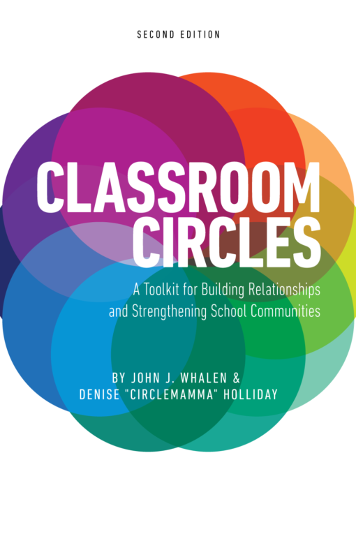 Classroom Circles 2nd Edition: A Toolkit for Building Relationships and Strengthening School Communities